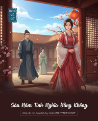 Sáu Năm Tình Nghĩa Bằng Không