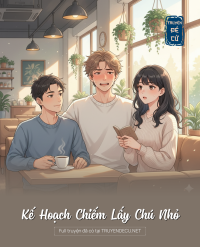 Kế Hoạch Chiếm Lấy Chú Nhỏ