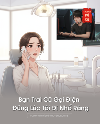 Bạn Trai Cũ Gọi Điện Đúng Lúc Tôi Đi Nhổ Răng