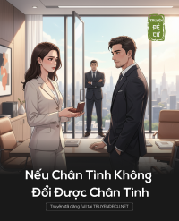 Nếu Chân Tình Không . Đổi Được Chân Tình