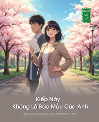 Kiếp Này , Không Là Bảo Mẫu Của Anh