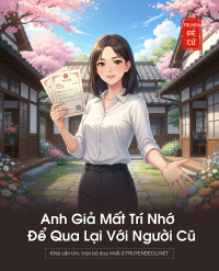 Anh Giả Mất Trí Nhớ Để Qua Lại Với Người Cũ