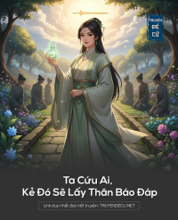 Ta Cứu Ai, Kẻ Đó Sẽ Lấy Thân Báo Đáp