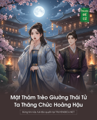 Mật Thám Trèo Giường Thái Tử, Ta Thăng Chức Hoàng Hậu