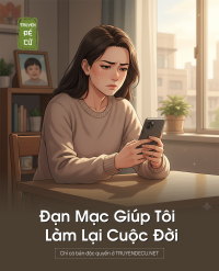 Đạn Mạc Giúp Tôi Làm Lại Cuộc Đời