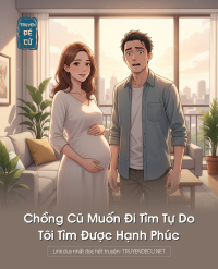 Chồng Cũ Muốn Đi Tìm Tự Do, Tôi Tìm Được Hạnh Phúc