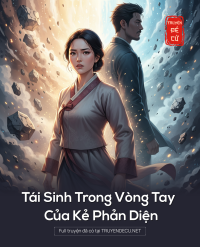 Tái Sinh Trong Vòng Tay Của Kẻ Phản Diện