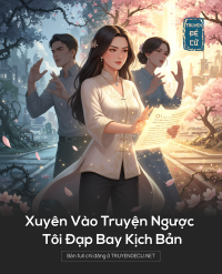 Xuyên Vào Truyện Ngược Tôi Đạp Bay Kịch Bản