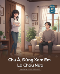 Chú À, Đừng Xem Em Là Cháu Nữa