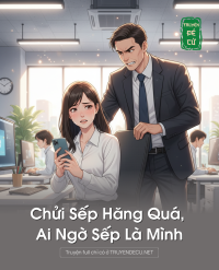 Chửi Sếp Hăng Quá, Ai Ngờ Sếp Là Mình