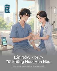 Lần Này, Tôi Không Nuôi Anh Nữa