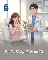 Vợ Yêu Không Nhận Ra Tôi