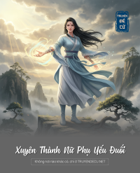 Xuyên Thành Nữ Phụ Yếu Đuối
