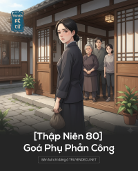 [Thập Niên 80] Goá Phụ Phản Công