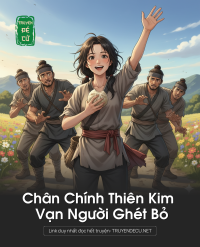 Chân Chính Thiên Kim Vạn Người Ghét Bỏ