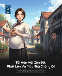 Tái Hôn Với Côn Đồ, Phất Lên Vả Mặt Nhà Chồng Cũ