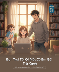 Bạn Trai Tôi Có Một Cô Em Gái Trà Xanh