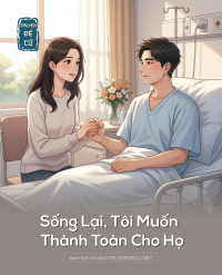 Sống Lại, Tôi Muốn Thành Toàn Cho Họ
