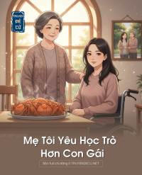 Mẹ Tôi Yêu Học Trò Hơn Con Gái
