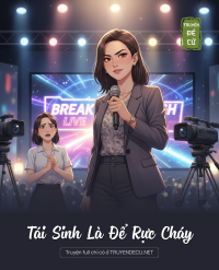 Tái Sinh Là Để Rực Cháy
