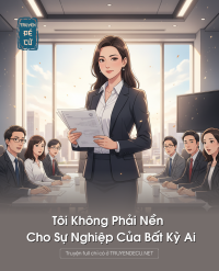 Tôi Không Phải Nền Cho Sự Nghiệp Của Bất Kỳ Ai