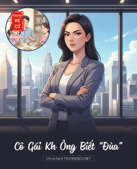 Cô Gái Kh Ông Biết “Đùa”