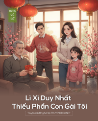 Lì Xì Duy Nhất Thiếu Phần Con Gái Tôi