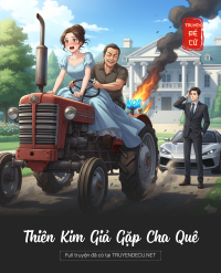 Thiên Kim Giả Gặp Cha Quê