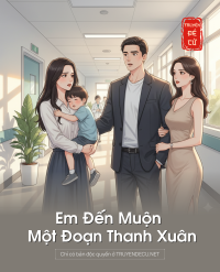 Em Đến Muộn Một Đoạn Thanh Xuân