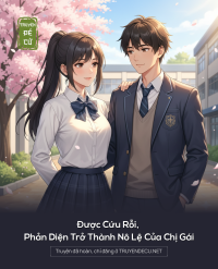 Được Cứu Rỗi, Phản Diện Trở Thành Nô Lệ Của Chị Gái