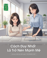 Cách Duy Nhất Là Trở Nên Mạnh Mẽ