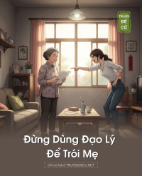 Đừng Dùng Đạo Lý Để Trói Mẹ