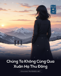 Chúng Ta Không Cùng Qua Xuân Hạ Thu Đông