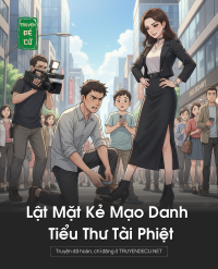 Lật Mặt Kẻ Mạo Danh Tiểu Thư Tài Phiệt