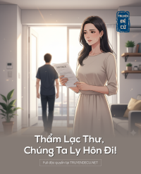 Thẩm Lạc Thư, Chúng Ta Ly Hôn Đi!