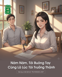 Năm Năm, Tôi Buông Tay Cũng Là Lúc Tôi Trưởng Thành