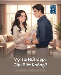 Vợ Tôi Rất Đẹp, Cậu Biết Không?