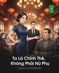 Ta Là Chính Thê, Không Phải Nữ Phụ