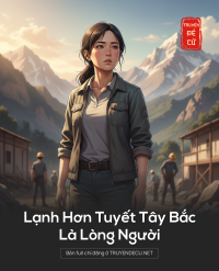 Lạnh Hơn Tuyết Tây Bắc Là Lòng Người