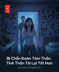 Bị Chẩn Đoán Tâm Thần, Tinh Thần Tôi Lại Tốt Hơn