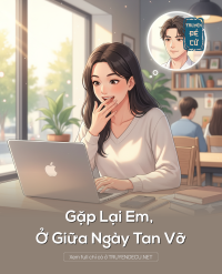 Gặp Lại Em, Ở Giữa Ngày Tan Vỡ