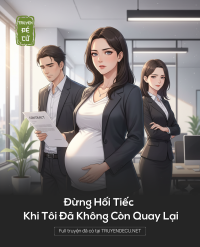 Đừng Hối Tiếc Khi Tôi Đã Không Còn Quay Lại