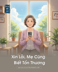 Xin Lỗi, Mẹ Cũng Biết Tổn Thương