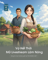 Vợ Hết Thời Mở Livestream Làm Nông
