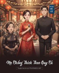 Mẹ Chồng Thích Theo Quy Củ