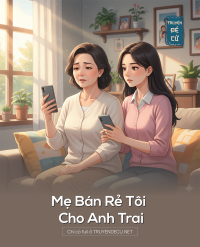 Mẹ Bán Rẻ Tôi Cho Anh Trai
