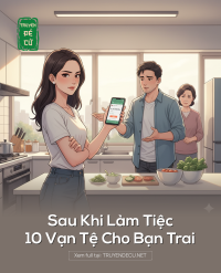 Sau Khi Làm Tiệc 10 Vạn Tệ Cho Bạn Trai
