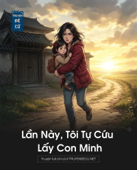 Lần Này, Tôi Tự Cứu Lấy Con Minh