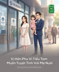Vị Hôn Phu Vì Tiểu Tam Muốn Tuyệt Tình Với Mẹ Nuôi