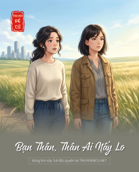 Bạn Thân, Thân Ai Nấy Lo